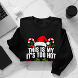 Too Hot For Ugly Sweaters Holiday Sweatshirt thumbnail 8