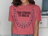 Cancer fighting t-shirt Too Strong To Break Tee, Chain Crown T Shirt, Inspirational Gift Shirt, Motivation Tee, Survivor Strength T-Shirt thumbnail 5