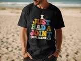 I Just Had A Joint Replacement Tee thumbnail 12