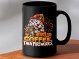 Coffee Then Fireworks Mug thumbnail 14