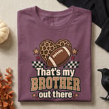 That's My Brother Out There Football Tee or Sweatshirt thumbnail 8