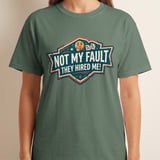 Not My Fault They Hired Me Funny Sarcastic Work T-Shirt, Humorous Office Saying Tee, Coworker Gift Idea, Distressed Retro Style Top thumbnail 2
