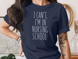 Funny Nursing School T-Shirt: Student Nurse Quote, rn lpn cna, bsn Degree thumbnail 4
