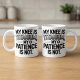 Knee Replacement Gift Mug – My Knee Is Titanium thumbnail 4