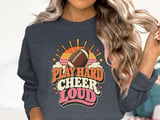 Play Hard Cheer Loud Tee or Sweatshirt thumbnail 18
