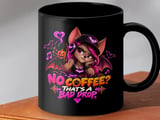 No Coffee That's A Bad Drop Mug thumbnail 8