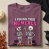 I Found This Humerus Tee or Sweatshirt thumbnail 8