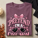 Pretend I'm A Cool Mom Tee or Sweatshirt thumbnail 8