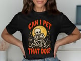 Can I Pet That Dog Tee or Sweatshirt thumbnail 1