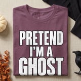 Pretend I'm A Ghost Tee or Sweatshirt thumbnail 8