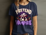 Pretend I'm A Vampire Tee or Sweatshirt thumbnail 9