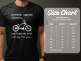 Sometimes I Question My Sanity | Stretch Chopper Cruiser Shirt thumbnail 15