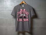Pretend I'm A Cool Mom Tee or Sweatshirt thumbnail 9