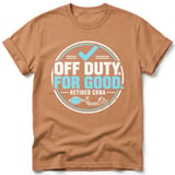 Retired CRNA Off Duty Tee thumbnail 6