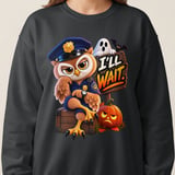 I'll Wait Officer Hoot the Owl Sweatshirt thumbnail 16