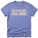 I Sat In The Truck I Still Count Tee thumbnail 5