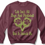 Pickleball Gildan Crewneck Sweatshirt, Life Isn't All Dogs And Pickleball But It Should Be, Court Warm Up thumbnail 3