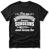 Anesthesiologist Surgeons Need Heroes Tee thumbnail 1