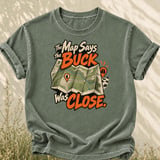 The Map Says The Buck Was Close Tee thumbnail 6