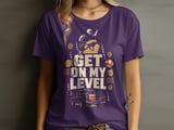 Get On My Level Tee or Sweatshirt thumbnail 13