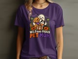 Wild and Proud Pet Mom Tee or Sweatshirt thumbnail 13
