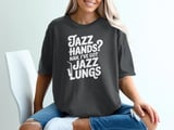 Jazz Hands Nah I Got Jazz Lungs Graphic Tee thumbnail 1