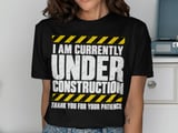Currently Under Construction Tee thumbnail 1