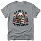 You Had Me At Trigger Warning Tee thumbnail 20
