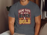 Game Days We Wear Black And Gold Tee or Sweatshirt thumbnail 6