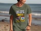 This Could Have Been An Email Tee thumbnail 7