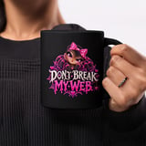 Don't Break My Web Mug thumbnail 1