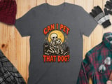 Can I Pet That Dog Skeleton Tee thumbnail 7