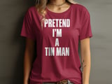 Pretend I'm A Tin Man Tee thumbnail 5