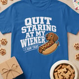 Quit Staring At My Wiener Tee thumbnail 2