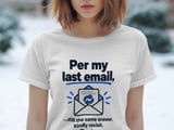 Per My Last Email Tee thumbnail 1