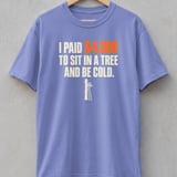 Sit In A Tree And Be Cold Hunting Tee thumbnail 4