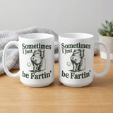 Funny Frog Mug – Sometimes I Just Be Fartin' thumbnail 2