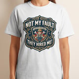 Funny Employee Disclaimer T-Shirt, Not My Fault They Hired Me Mechanic Gift Tee, Sarcastic Work Humor Blue Collar Shirt thumbnail 4