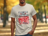 Just Here For Attendance Tee thumbnail 4
