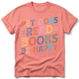 Pet Dogs Read Books Be Happy Tee thumbnail 13