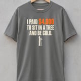 Sit In A Tree And Be Cold Hunting Tee thumbnail 2