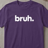 Bruh. Minimalist Graphic T-Shirt thumbnail 2