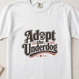 Adopt the Underdog Tee thumbnail 3