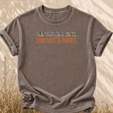 You Wanted A Buck You Got A Shirt Tee thumbnail 5