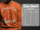 Pretend I'm Bacon Tee or Sweatshirt thumbnail 17