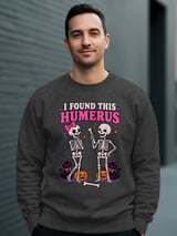 I Found This Humerus Tee or Sweatshirt thumbnail 19