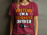 Pretend I'm A Designated Driver Tee thumbnail 5