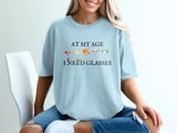 At My Age I Need Glasses T-Shirt, Funny Cocktail Shirt, Humorous Drinking Tee, Martini Margarita Gift for Her, Girls Trip Vacation Top thumbnail 4