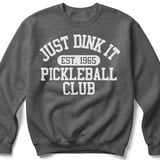 Pickleball Gildan Crewneck Sweatshirt, Just Dink It Est. 1965 Pickleball Club, Court Warm Up thumbnail 4