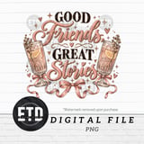 Good Friends Great Stories PNG, Girls Night Cocktail Sublimation Design, Coquette Bestie Champagne Clipart, Galentines Day Graphic thumbnail 11
